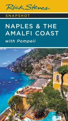 Rick Steves Migawki z Neapolu i Wybrzeża Amalfi: Z Pompejami - Rick Steves Snapshot Naples & the Amalfi Coast: With Pompeii