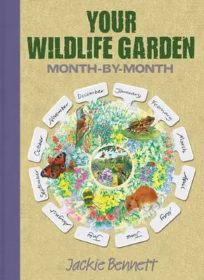 The Wildlife Gardener's Almanac: Sezonowy przewodnik po zwiększaniu bioróżnorodności w ogrodzie - The Wildlife Gardener's Almanac: A Seasonal Guide to Increasing the Biodiversity in Your Garden