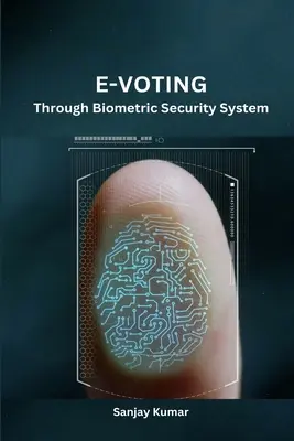 Głosowanie elektroniczne za pomocą biometrycznego systemu bezpieczeństwa - E-Voting Through Biometric Security System