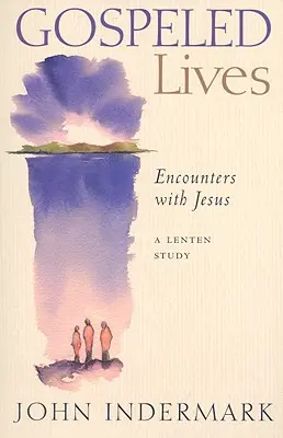 Gospeled Lives: Spotkania z Jezusem - Gospeled Lives: Encounters with Jesus