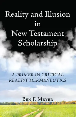 Rzeczywistość i iluzja w nauce Nowego Testamentu - Reality and Illusion in New Testament Scholarship