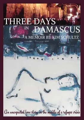 Trzy dni w Damaszku: Pamiętnik - Three Days in Damascus: A memoir