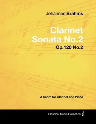 Johannes Brahms - Sonata klarnetowa nr 2 - op. 120 nr 2 - partytura na klarnet i fortepian - Johannes Brahms - Clarinet Sonata No.2 - Op.120 No.2 - A Score for Clarinet and Piano