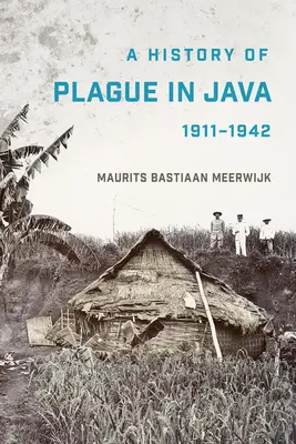 Historia dżumy na Jawie, 1911-1942 - A History of Plague in Java, 1911-1942