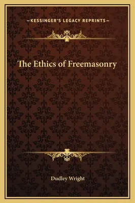 Etyka masonerii - The Ethics of Freemasonry