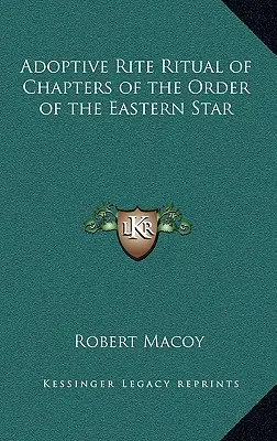 Rytuał Obrządku Adopcyjnego Kapituł Zakonu Gwiazdy Wschodu - Adoptive Rite Ritual of Chapters of the Order of the Eastern Star