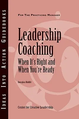 Coaching przywódczy: kiedy jest właściwy i kiedy jesteś gotowy - Leadership Coaching: When It's Right and When You're Ready