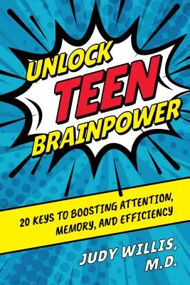 Unlock Teen Brainpower: 20 kluczy do zwiększenia uwagi, pamięci i wydajności - Unlock Teen Brainpower: 20 Keys to Boosting Attention, Memory, and Efficiency