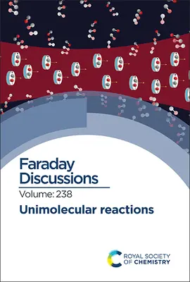 Reakcje jednocząsteczkowe: Dyskusja Faradaya 238 - Unimolecular Reactions: Faraday Discussion 238