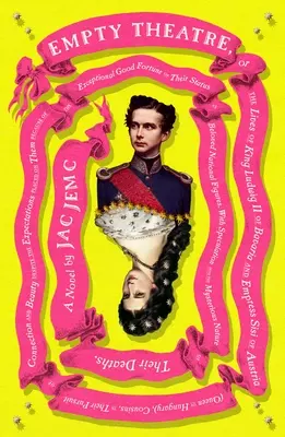 Pusty teatr: A Novel: Or the Lives of King Ludwig II of Bavaria and Empress Sisi of Austria (Queen of Hungary), Cousins, in Their Pursuit of - Empty Theatre: A Novel: Or the Lives of King Ludwig II of Bavaria and Empress Sisi of Austria (Queen of Hungary), Cousins, in Their Pursuit of