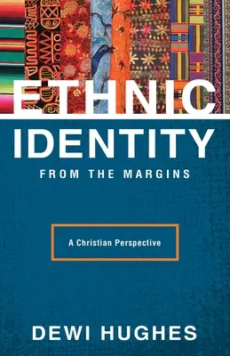 Tożsamość etniczna z marginesów: Chrześcijańska perspektywa - Ethnic Identity from the Margins: A Christian Perspective