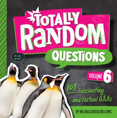 Totally Random Questions Volume 6: 101 fascynujących i opartych na faktach pytań i odpowiedzi - Totally Random Questions Volume 6: 101 Fascinating and Factual Q&as