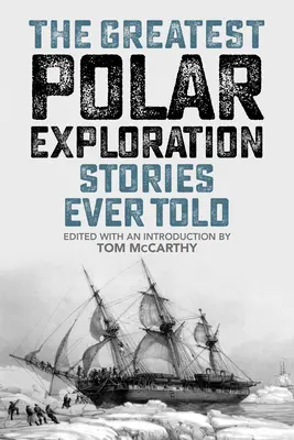 Największe historie eksploracji polarnej, jakie kiedykolwiek opowiedziano - The Greatest Polar Exploration Stories Ever Told