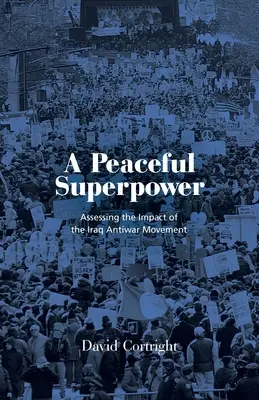 Pokojowe supermocarstwo: Lekcje z największego na świecie ruchu antywojennego - A Peaceful Superpower: Lessons from the World's Largest Antiwar Movement