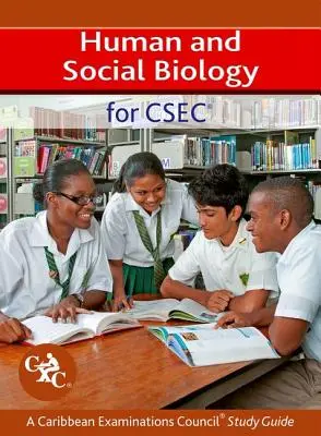 Biologia człowieka i społeczeństwa dla Csec a Caribbean Examinations Council Study Guide - Human and Social Biology for Csec a Caribbean Examinations Council Study Guide