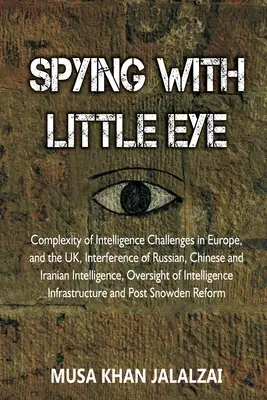 Szpiegowanie małym okiem: Złożoność wyzwań wywiadowczych w Europie i Wielkiej Brytanii, ingerencja wywiadu rosyjskiego, chińskiego i irańskiego - Spying with Little Eye: Complexity of Intelligence Challenges in Europe, and the UK, Interference of Russian, Chinese and Iranian Intelligence