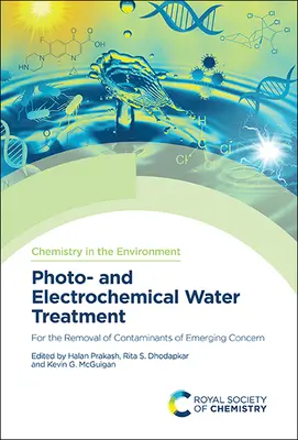 Foto- i elektrochemiczne uzdatnianie wody: Usuwanie zanieczyszczeń budzących obawy - Photo- And Electrochemical Water Treatment: For the Removal of Contaminants of Emerging Concern