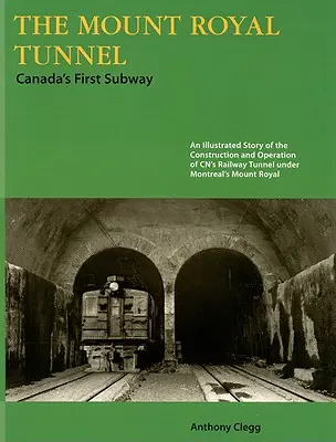 The Mount Royal Tunnel: Pierwsze metro w Kanadzie - The Mount Royal Tunnel: Canada's First Subway