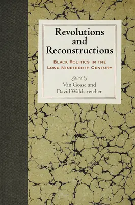 Rewolucje i rekonstrukcje: Czarna polityka w długim dziewiętnastym wieku - Revolutions and Reconstructions: Black Politics in the Long Nineteenth Century