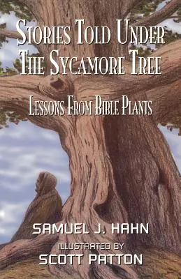 Historie opowiedziane pod jaworem: Lekcje z roślin biblijnych - Stories Told Under the Sycamore Tree: Lessons from Bible Plants