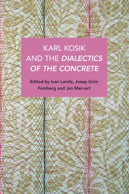 Karel Kosk i dialektyka konkretu - Karel Kosk and the Dialectics of the Concrete