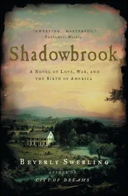 Shadowbrook: Powieść o miłości, wojnie i narodzinach Ameryki - Shadowbrook: A Novel of Love, War, and the Birth of America