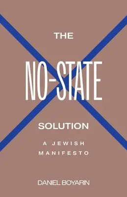 Rozwiązanie bez państwa: Żydowski manifest - The No-State Solution: A Jewish Manifesto