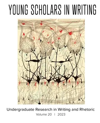 Young Scholars in Writing: Badania licencjackie w pisaniu i retoryce (tom 20, 2023) - Young Scholars in Writing: Undergraduate Research in Writing and Rhetoric (Vol 20, 2023)