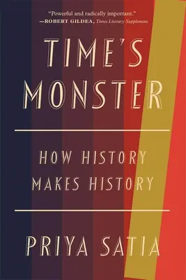 Time's Monster: Jak historia tworzy historię - Time's Monster: How History Makes History