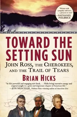 W stronę zachodzącego słońca: John Ross, Cherokees i szlak łez - Toward the Setting Sun: John Ross, the Cherokees, and the Trail of Tears