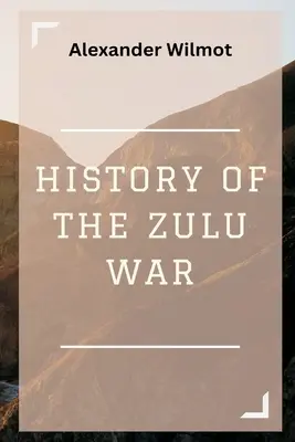 Historia wojny zuluskiej - History of the Zulu War