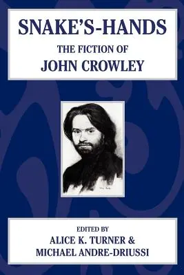 Ręce węża: Fikcja Johna Crowleya - Snake's Hands: The Fiction of John Crowley