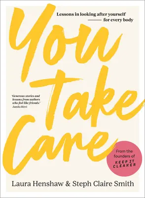 You Take Care: Lekcje dbania o siebie; dla każdego ciała - You Take Care: Lessons in Looking After Yourself; For Every Body