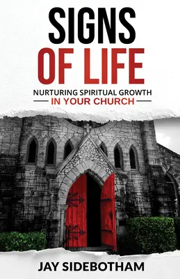 Znaki życia: Pielęgnowanie duchowego wzrostu w kościele - Signs of Life: Nurturing Spiritual Growth in Your Church