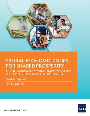 Specjalne strefy ekonomiczne na rzecz wspólnego dobrobytu: Brunei Darussalam-Indonezja-Malezja-Filipiny Wschodni Obszar Wzrostu ASEAN - Special Economic Zones for Shared Prosperity: Brunei Darussalam-Indonesia-Malaysia-Philippines East ASEAN Growth Area