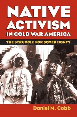 Rdzenny aktywizm w zimnowojennej Ameryce: Walka o suwerenność - Native Activism in Cold War America: The Struggle for Sovereignty