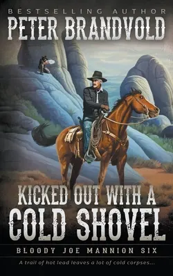 Wyrzucony z zimną łopatą: Klasyczna seria westernów - Kicked Out With A Cold Shovel: Classic Western Series