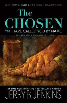 The Chosen: I Have Called You by Name (Revised & Expanded): Powieść oparta na 1. sezonie uznanego przez krytyków serialu telewizyjnego - The Chosen: I Have Called You by Name (Revised & Expanded): A Novel Based on Season 1 of the Critically Acclaimed TV Series