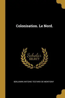 Kolonizacja. Le Nord. - Colonisation. Le Nord.