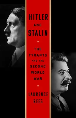 Hitler i Stalin: Tyrani i druga wojna światowa - Hitler and Stalin: The Tyrants and the Second World War