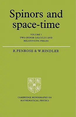 Spinory i czasoprzestrzeń: Tom 1, Rachunek dwóch spinorów i pola relatywistyczne - Spinors and Space-Time: Volume 1, Two-Spinor Calculus and Relativistic Fields