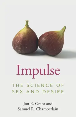 Impuls: nauka o seksie i pożądaniu - Impulse: The Science of Sex and Desire