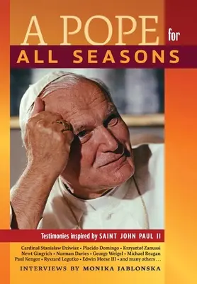 Papież na każdą porę roku: Świadectwa inspirowane przez świętego Jana Pawła II - A Pope for All Seasons: Testimonies Inspired by Saint John Paul II