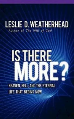 Czy jest coś więcej? Niebo, piekło i życie wieczne, które zaczyna się teraz - Is There More?: Heaven, Hell, and the Eternal Life That Begins Now