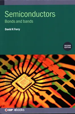 Półprzewodniki (wydanie drugie): Wiązania i pasma - Semiconductors (Second Edition): Bonds and bands