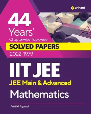 44-letnie rozdziały tematyczne rozwiązane dokumenty (2022-1979) IIT JEE Mathematics - 44 Years Chapterwise Topicwise Solved Papers (2022-1979) IIT JEE Mathematics