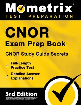 Cnor Exam Prep Book - Cnor Study Guide Secrets, pełnometrażowy test praktyczny, szczegółowe wyjaśnienia odpowiedzi: [3rd Edition] - Cnor Exam Prep Book - Cnor Study Guide Secrets, Full-Length Practice Test, Detailed Answer Explanations: [3rd Edition]