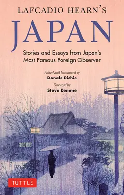 Japonia Lafcadio Hearna: Opowiadania i eseje najsłynniejszego zagranicznego obserwatora Japonii - Lafcadio Hearn's Japan: Stories and Essays from Japan's Most Famous Foreign Observer