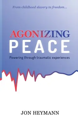 Agonizing Peace: Moc przez traumatyczne doświadczenia - Agonizing Peace: Powering Through Traumatic Experiences