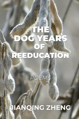 Psie lata reedukacji: Wiersze - The Dog Years of Reeducation: Poems